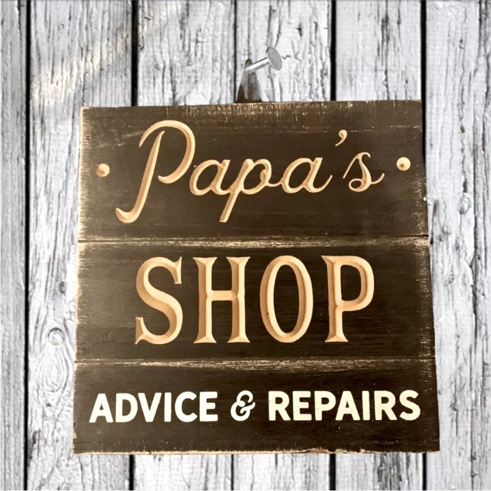 BRAND  NEW VINTAGE PAPA’S SHOP ADVICE & REPAIRS WOOD SIGN!